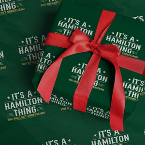 It's a Hamilton Thing You Wouldn't Understand Wrapping Paper Roll TS10 Green Print Your Wear