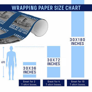 Labeled Lazy Once We Stopped Working For Free Wrapping Paper Roll TS11 Print Your Wear