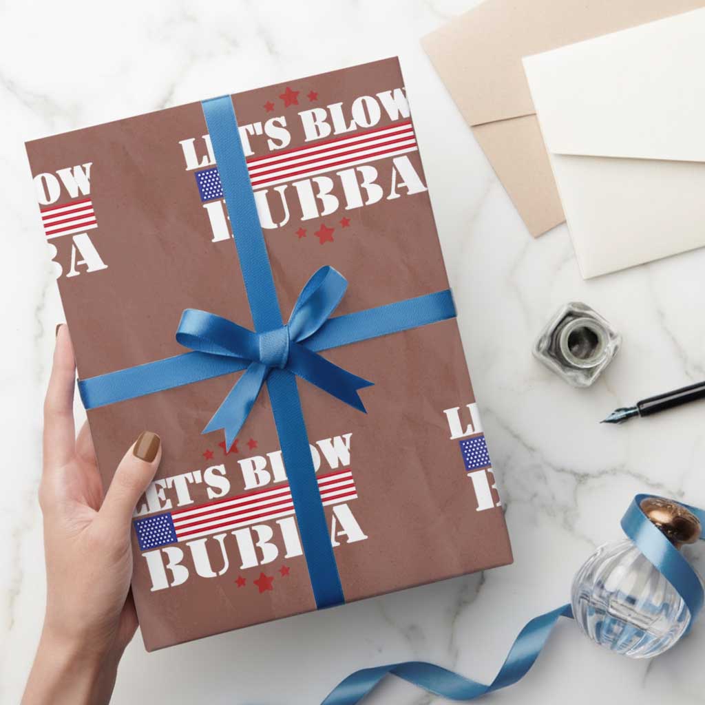 Lets Blow Bubba Wrapping Paper Roll Satirical Patriot Meme TS02 Mocha Print Your Wear