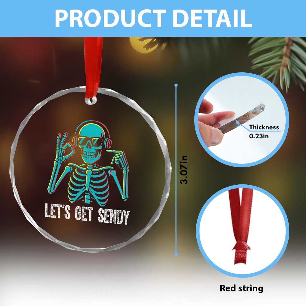 Lets Get Sendy Skeleton Crystal Glass Ornament Full Send Vibes Glowcore TS02 Print Your Wear