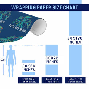 Lets Get Sendy Skeleton Wrapping Paper Roll Full Send Vibes Glowcore TS02 Print Your Wear