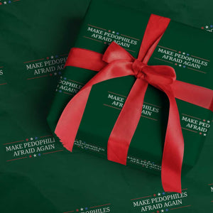 Make Pedophiles Afraid Again Wrapping Paper Roll Funny Political Satire Bold Statement TS11 Green Print Your Wear