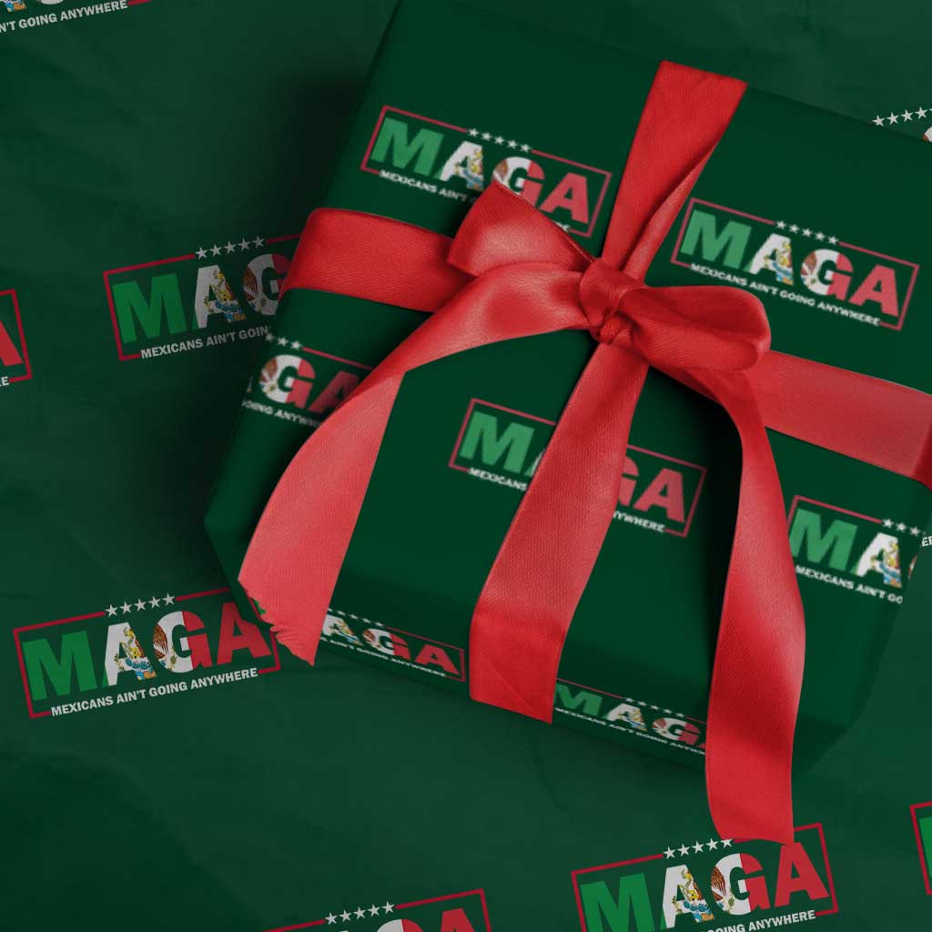 Mexicans Ain't Going Anywhere Wrapping Paper Roll Mexico Flag TS02 Green Print Your Wear