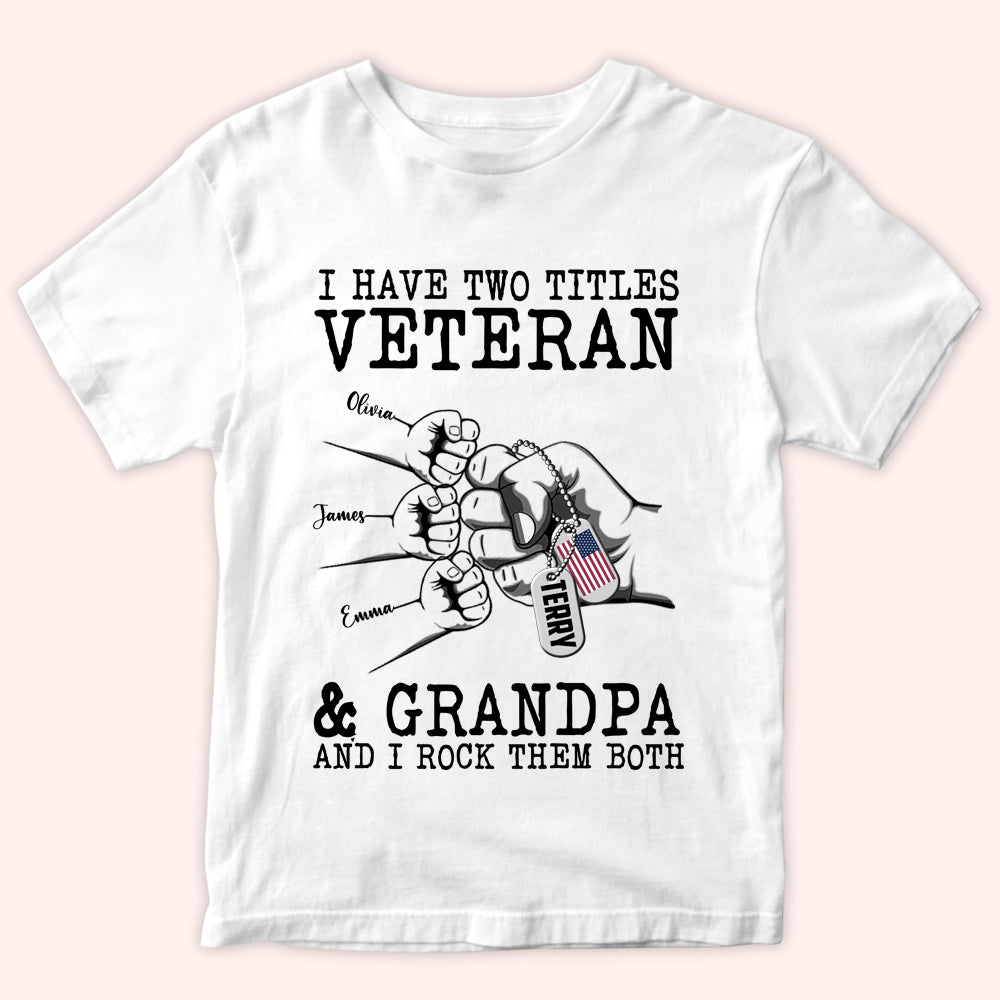 Personalized Veteran T Shirt I Have Two Titles Veteran and Grandpa and I Rock Them Both CTM Youth Custom - Printyourwear