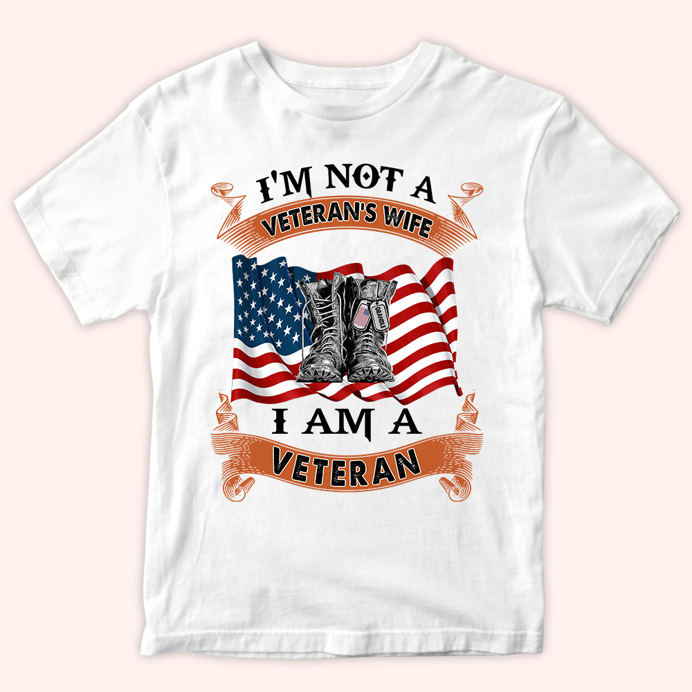 Personalized Female Veteran T Shirt Im Not A Veterans Wife I Am A Veteran NO.2 CTM Youth Custom - Printyourwear