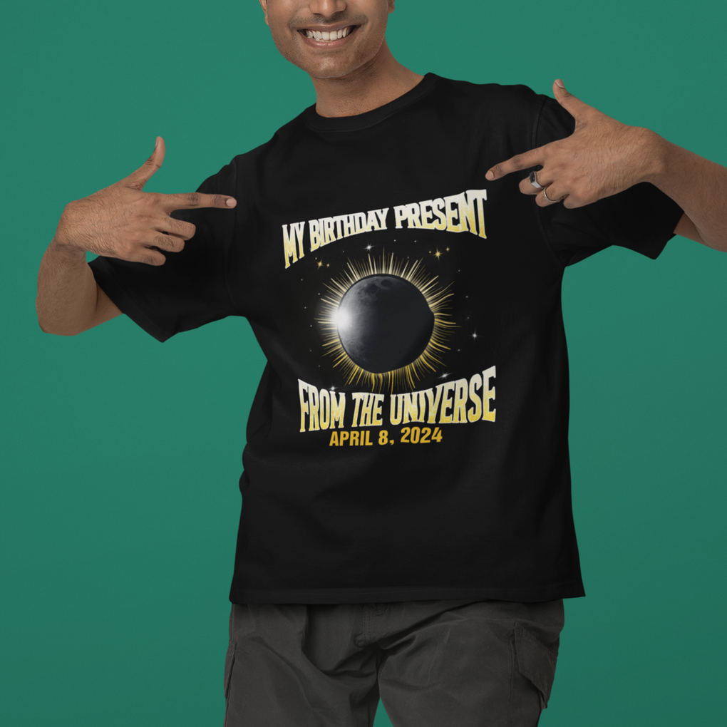 Total Solar Eclipse T Shirt My Birthday Present From The Universe April 8 2024 TS02 Printyourwear