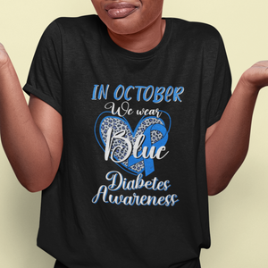 In October We Wear Blue Ribbon Heart Diabetes Awareness T Shirt TS02 Printyourwear