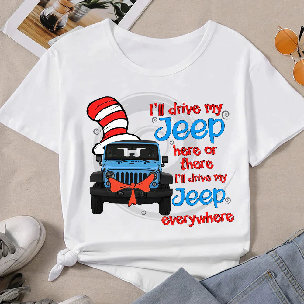 Custom Jeep Tee Shirts Dr Seuss Ill Drive My Jeep Here Or There Ill Drive My Jeep Everywhere CTM Youth Custom - Printyourwear