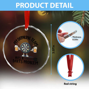 My Drinking Team Has A Darts Problem Crystal Glass Ornament Funny Darts Player Team TS12 Print Your Wear
