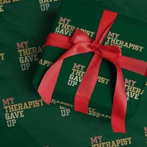 My Therapist Gave Up Wrapping Paper Roll TS10 Green Print Your Wear