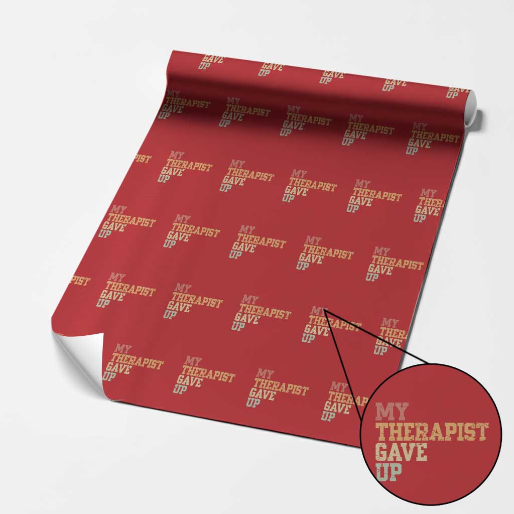My Therapist Gave Up Wrapping Paper Roll TS10 Red Print Your Wear