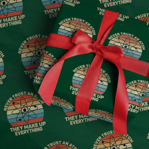 Never Trust An Atom They Make Up Everything Wrapping Paper Roll Funny Science TS14 Green Print Your Wear
