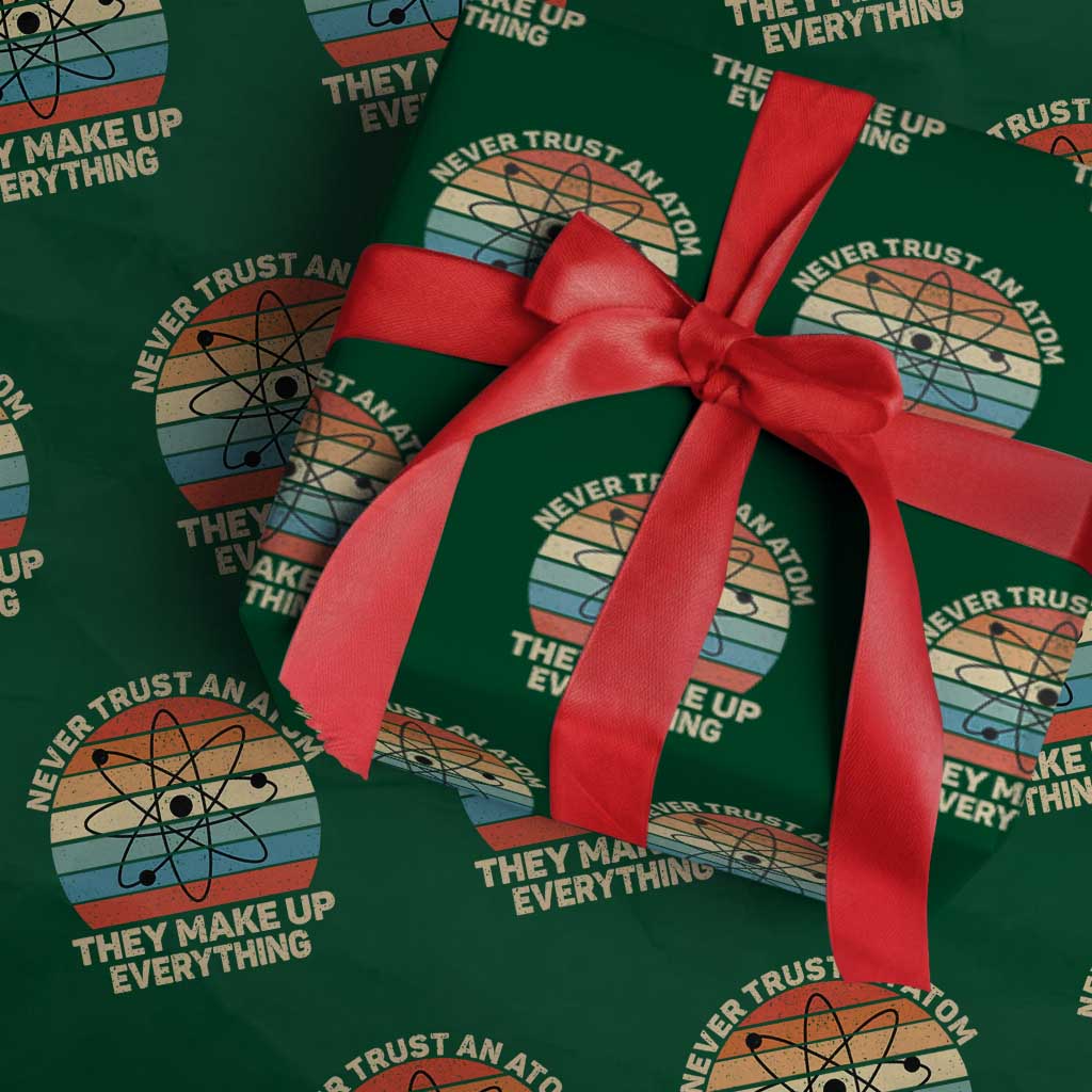 Never Trust An Atom They Make Up Everything Wrapping Paper Roll Funny Science TS14 Green Print Your Wear