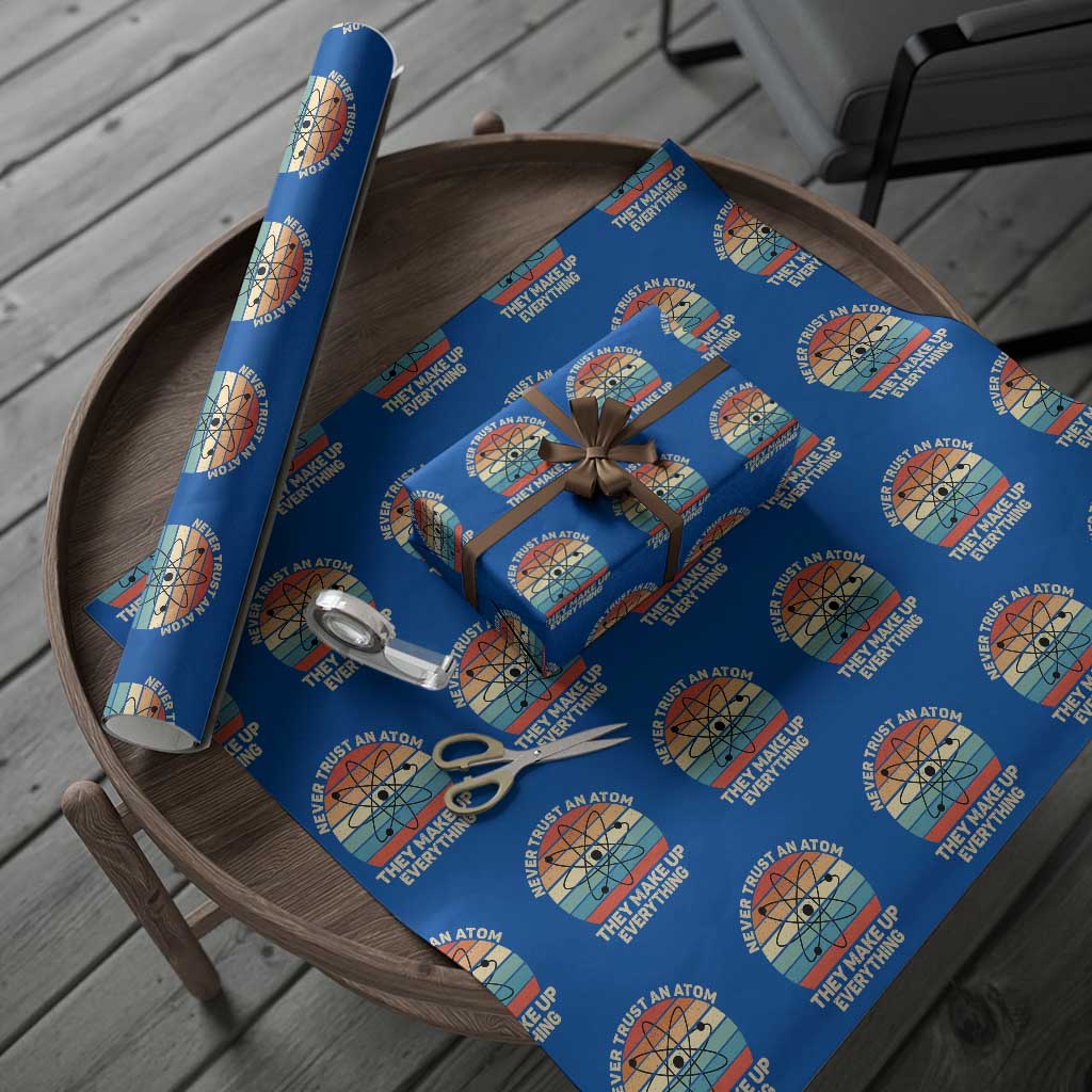 Never Trust An Atom They Make Up Everything Wrapping Paper Roll Funny Science TS14 Blue Print Your Wear