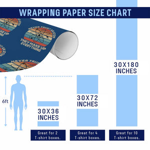 Never Trust An Atom They Make Up Everything Wrapping Paper Roll Funny Science TS14 Print Your Wear