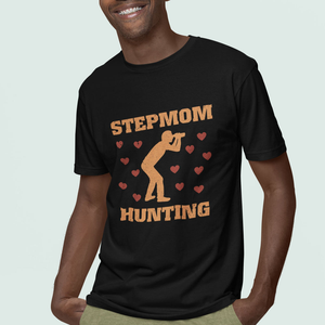 Stepmom Hunting T Shirt Funny Saying Dad Finding Bonus Mom TS02 Printyourwear