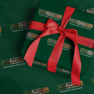 No Irish Need Apply Remember Our Roots Wrapping Paper Roll Celtic Pride History TS11 Green Print Your Wear