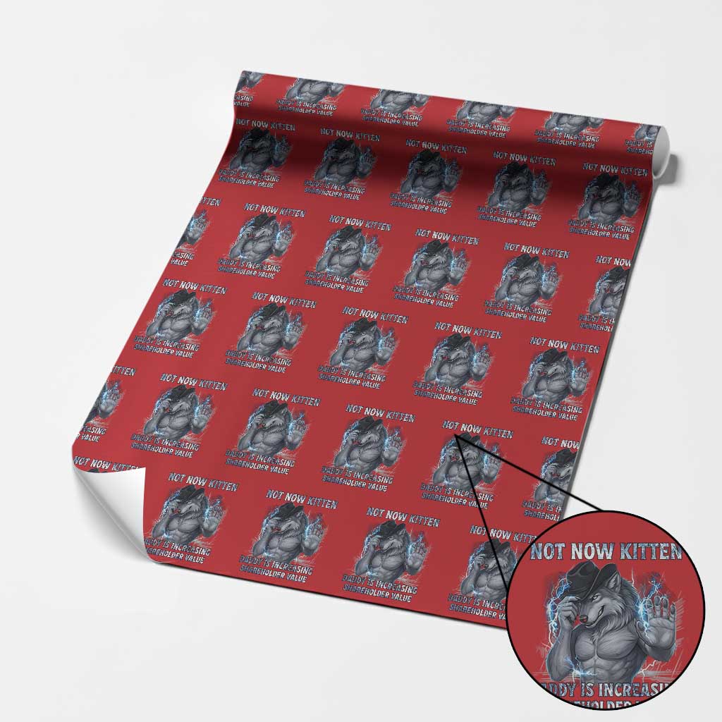 Not Now Kitten Daddy Increasing Shareholder Value Wrapping Paper Roll Funny Wolf Meme TS14 Red Print Your Wear