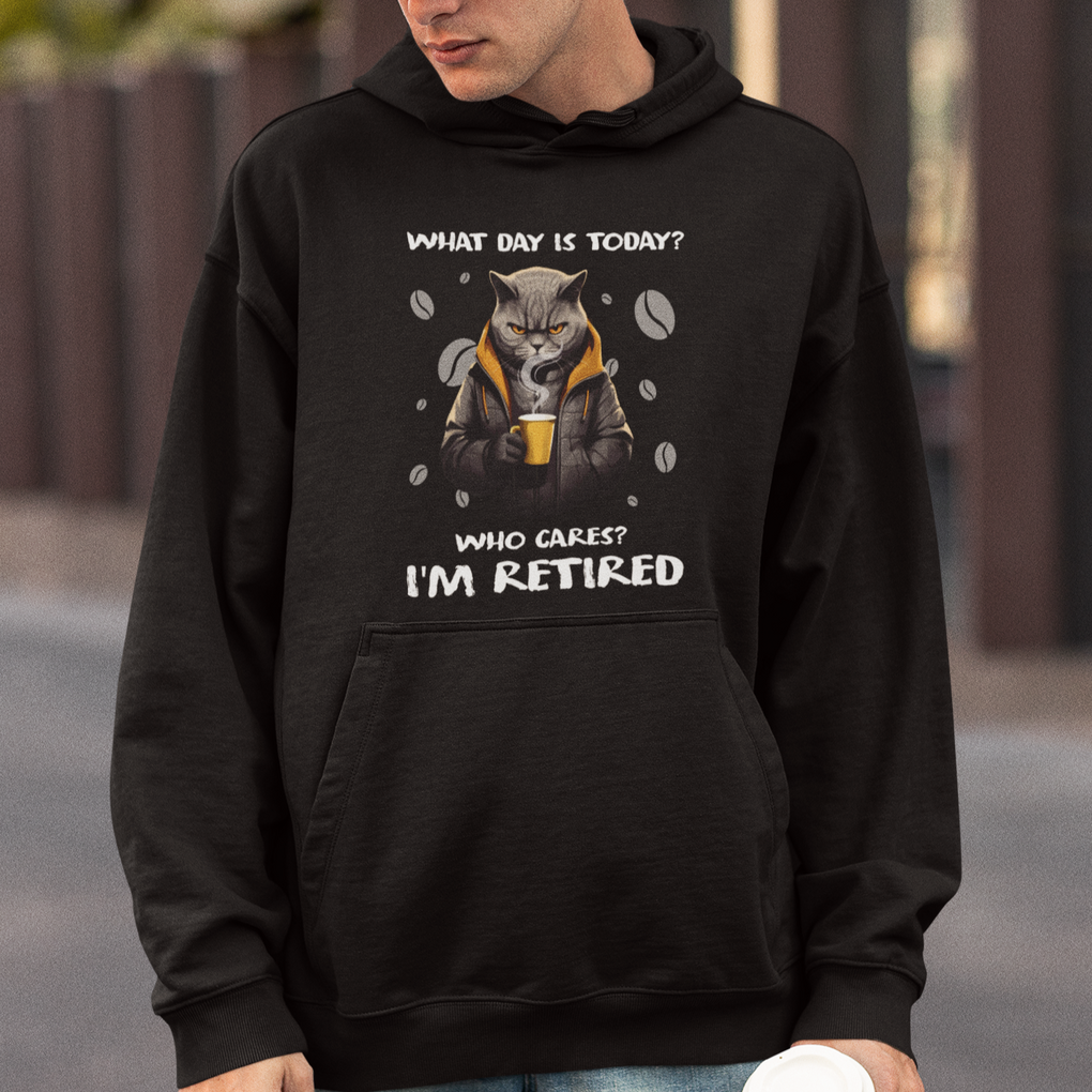 Retirement Hoodie What Day Is Today Who Cares Im Retired Funny Cat Drinking Coffee TS09 Printyourwear