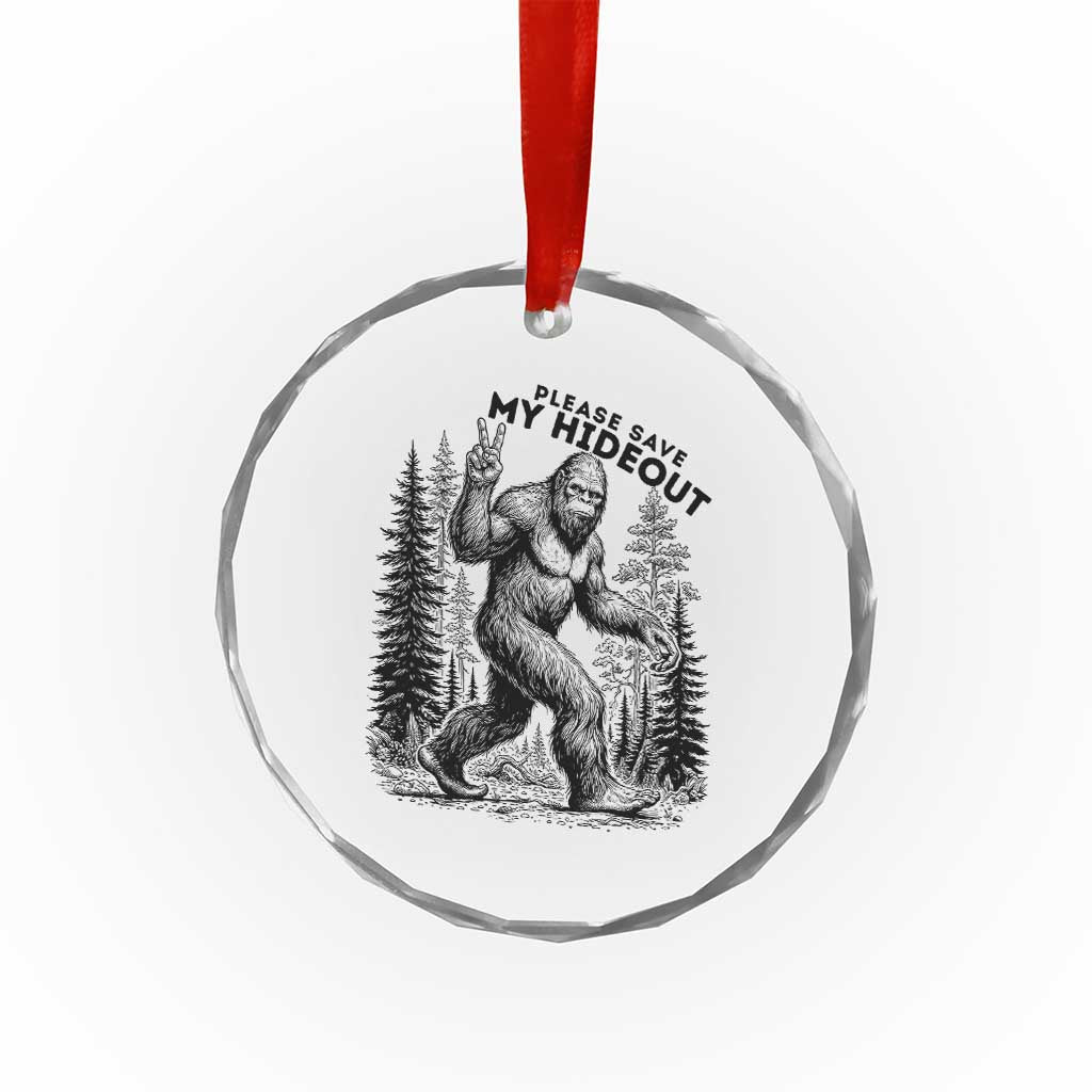 Please Save My Hideout Crystal Glass Ornament Bigfoot Forest Protector TS12 Print Your Wear