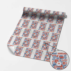 Protest Immigrant Wrapping Paper Roll Fight Ignorance Not Immigrants TS10 Christmas Plaid Print Your Wear