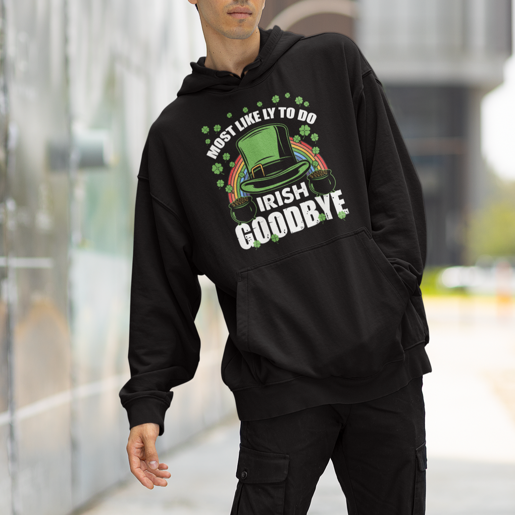 Funny St. Patricks Day Drinking Hoodie Most Likely To Do Irish Goodbye Leprechaun Hat Rainbow TS02 Printyourwear