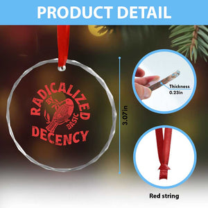 Radicalized By Basic Decency Crystal Glass Ornament Feminist Activist TS11 Print Your Wear
