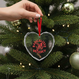 Radicalized By Basic Decency Heart Crystal Glass Ornament Feminist Activist TS11 Print Your Wear