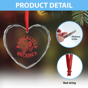 Radicalized By Basic Decency Heart Crystal Glass Ornament Feminist Activist TS11 Print Your Wear