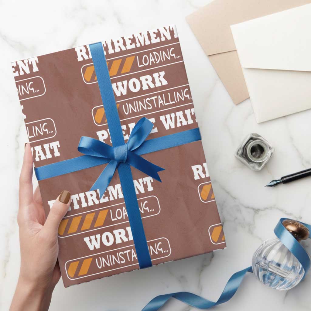 Retirement Loading Wrapping Paper Roll Work Uninstalling Soon To Be Retired Retiring TS10 Mocha Print Your Wear