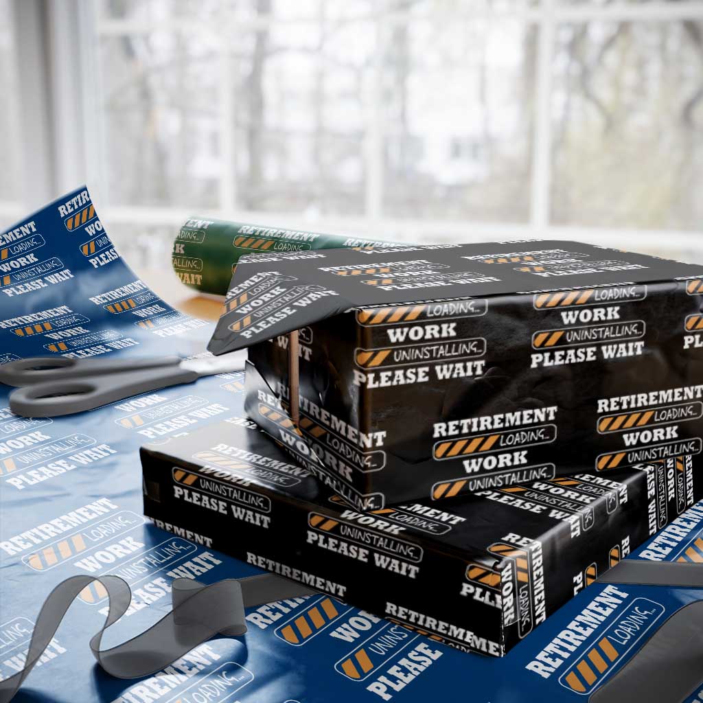 Retirement Loading Wrapping Paper Roll Work Uninstalling Soon To Be Retired Retiring TS10 Black Print Your Wear
