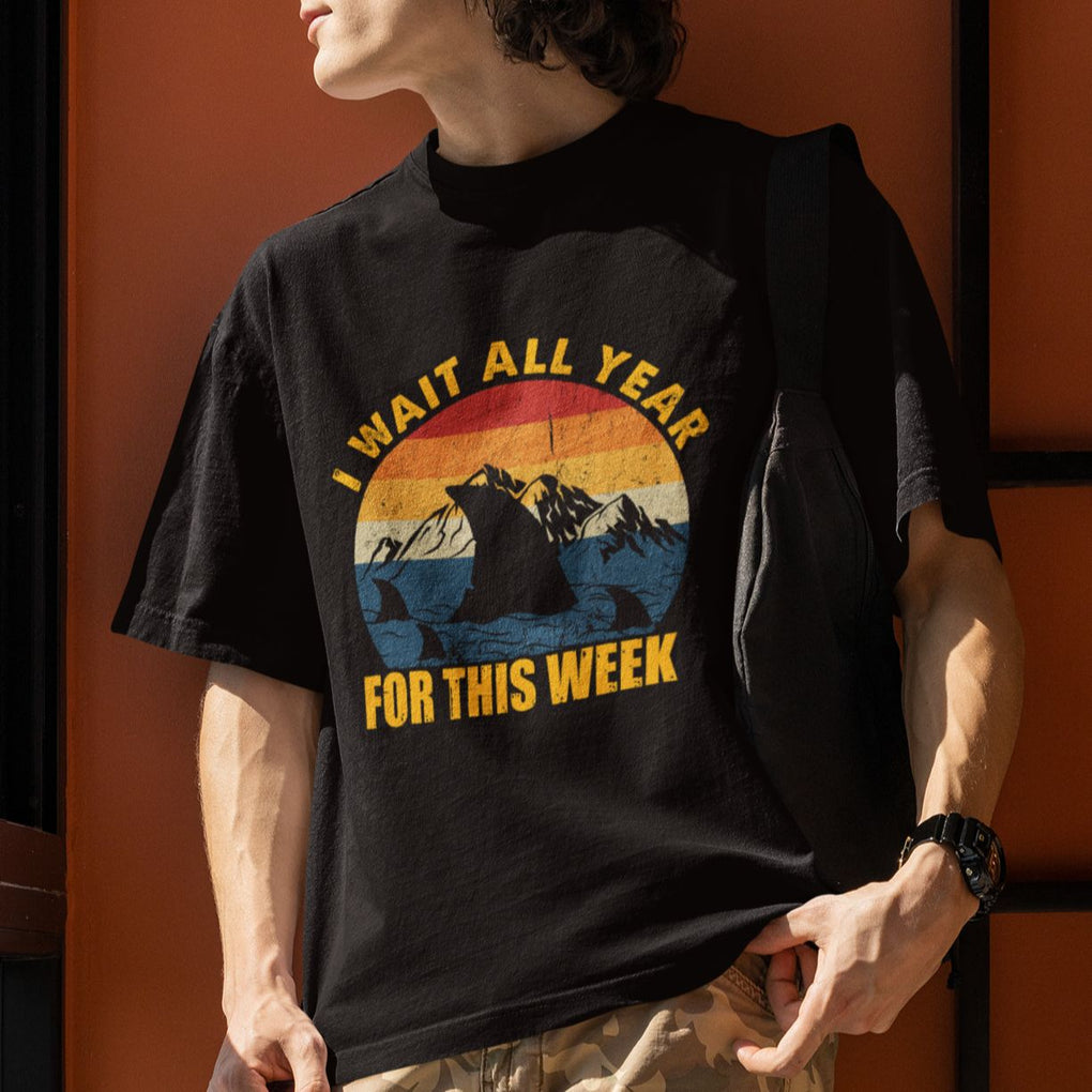 Shark Week T Shirt I Wait All Year For This Week Funny Shark Lover Shark Fin TS02 Printyourwear