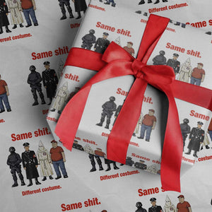 Same Shit Different Costume Wrapping Paper Roll Political Satire Anti Fascist TS02 White Print Your Wear