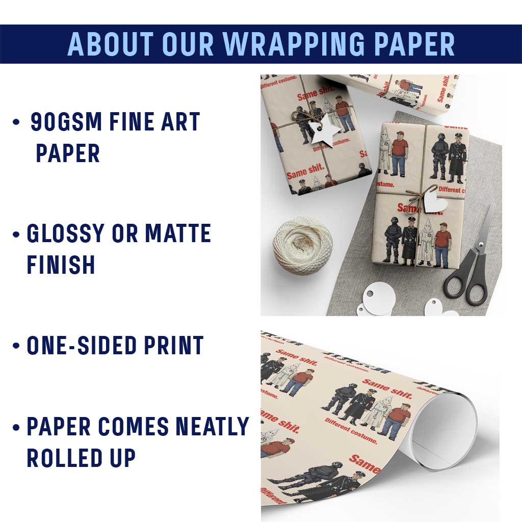 Same Shit Different Costume Wrapping Paper Roll Political Satire Anti Fascist TS02 Print Your Wear