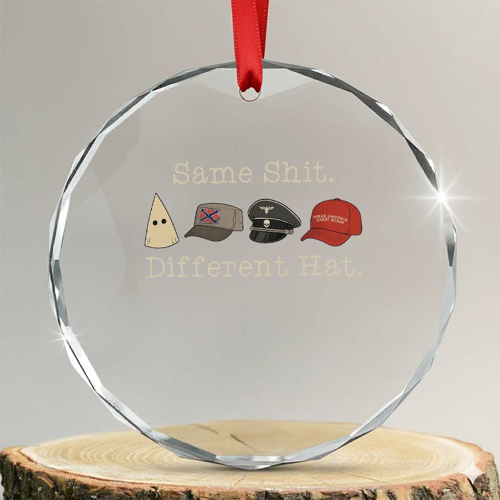 Same Shit Different Hat Crystal Glass Ornament TS02 Transparent Glass 3'' Circle Print Your Wear