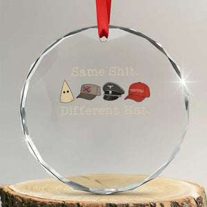 Same Shit Different Hat Crystal Glass Ornament TS02 Transparent Glass 3'' Circle Print Your Wear