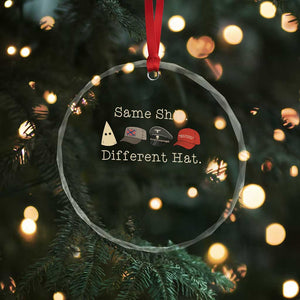 Same Shit Different Hat Crystal Glass Ornament TS02 Print Your Wear