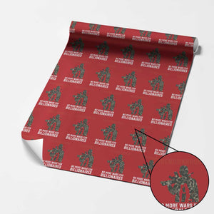 Send Barron Wrapping Paper Roll No More Wars For Billionaires TS14 Red Print Your Wear