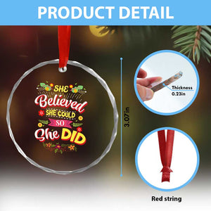 She Believed She Could So She Did Crystal Glass Ornament TS02 Print Your Wear