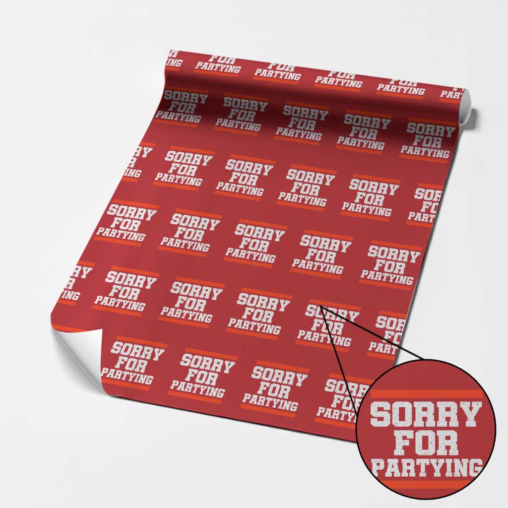 Sorry For Partying Wrapping Paper Roll Funny Present TS10 Red Print Your Wear