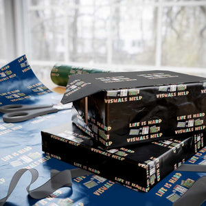 Special Education Wrapping Paper Roll Life Is Hard Visuals Help Sped Teacher TS02 Black Print Your Wear