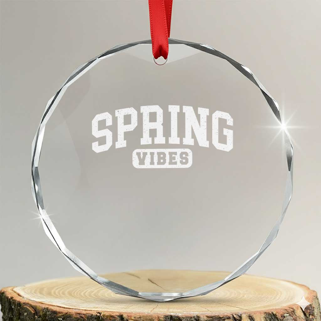 Spring Vibes Crystal Glass Ornament Spring Break Easter Day Bold Text TS11 Transparent Glass 3'' Circle Print Your Wear