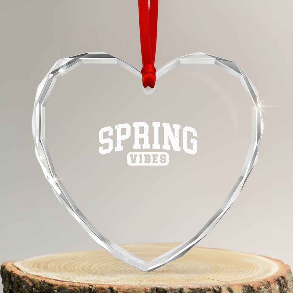 Spring Vibes Heart Crystal Glass Ornament Spring Break Easter Day Bold Text TS11 Transparent Glass 3'' Heart Print Your Wear