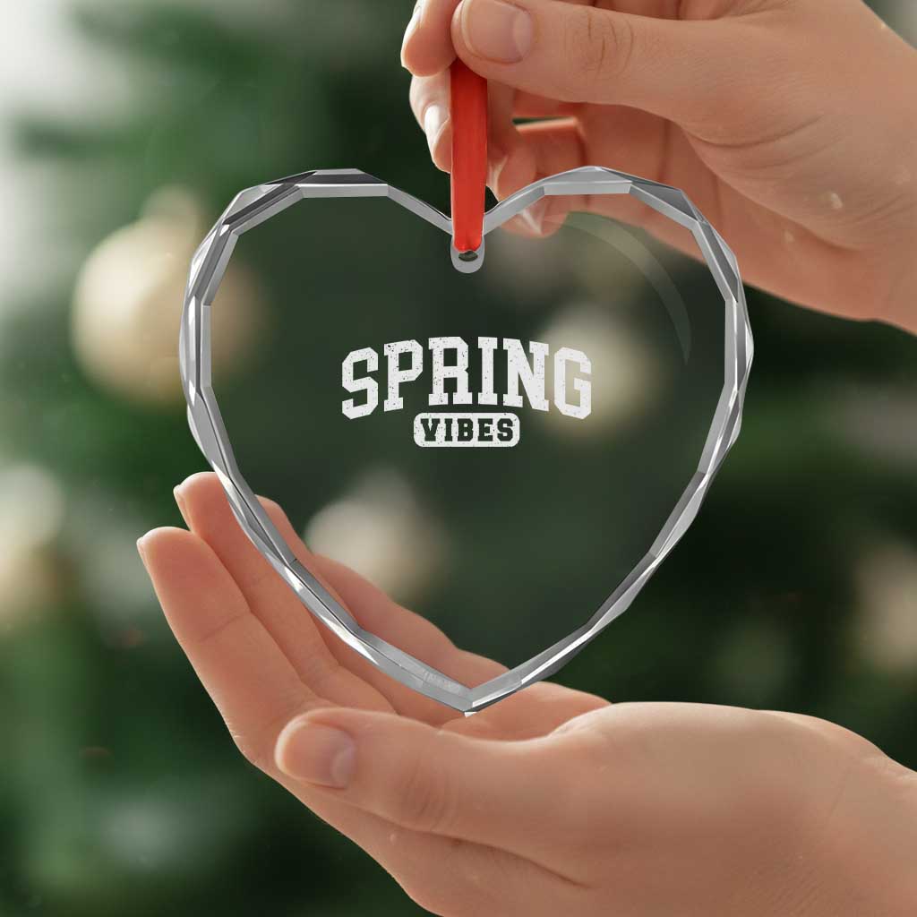 Spring Vibes Heart Crystal Glass Ornament Spring Break Easter Day Bold Text TS11 Print Your Wear