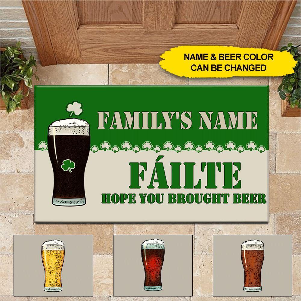 Personalized St Patricks Day Filte Welcome Hope You Brought Beer CTM Custom - Printyourwear