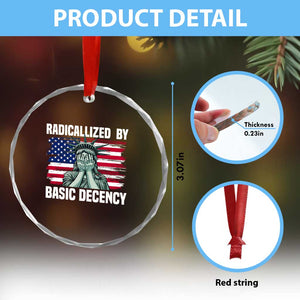 Statue of Liberty Patriotic Crystal Glass Ornament Radicalized By Basic Decency TS14 Print Your Wear