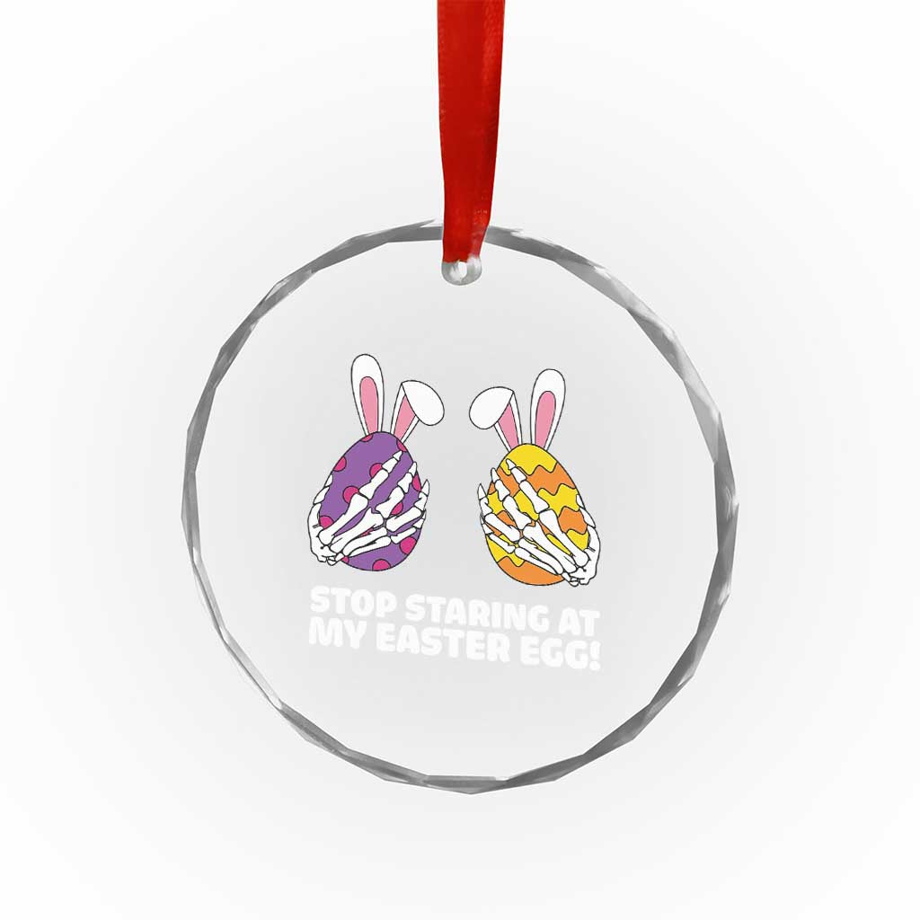 Stop Staring at My Easter Eggs Crystal Glass Ornament Funny Skeleton Bunny Easter TS14 Print Your Wear