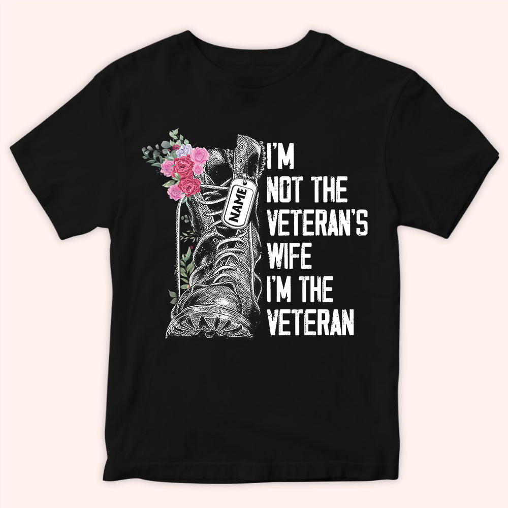 Personalized Female Veteran T Shirt Im Not A Veterans Wife Im A Veteran NO.1 CTM Youth Custom - Printyourwear