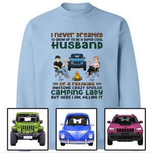 Custom Jeep Shirts, I Never Dreamed Id Grow Up To Be A Super Cool Husband Camping, Jeep Couple Apparel CTM Custom - Printyourwear