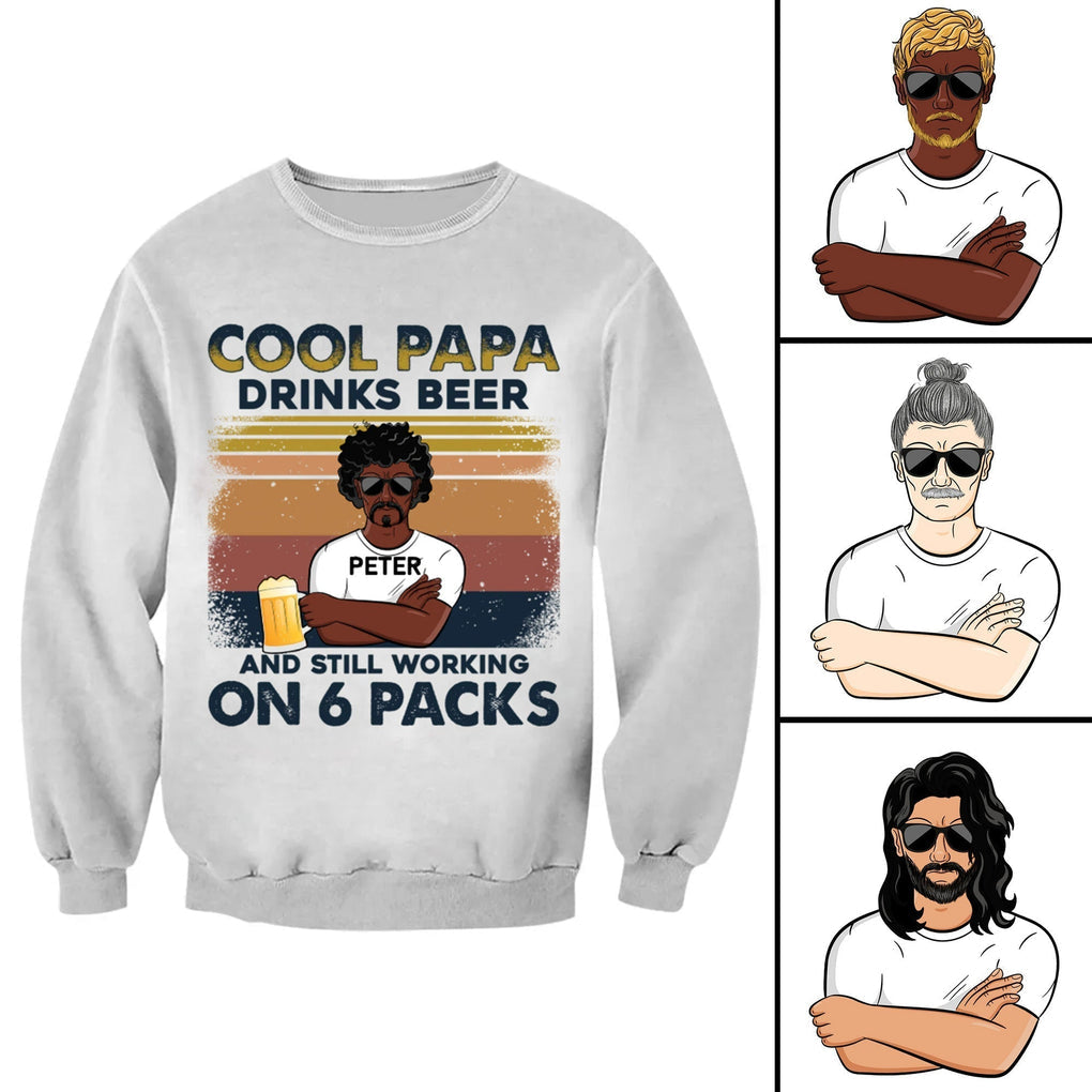 Personalized Beer Cool Papa Drinks Beer and Still Working On 6 Packs Sweatshirt CTM Adult Custom - Printyourwear